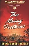 The Moving Pictures (Ella Graepenteck Genealogy Mysteries #1)