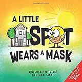 A Little Spot Wears A Mask