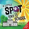 A Little SPOT Goes To School (Inspire to Create A Better You!)