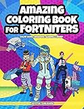 Amazing Coloring Book For Fortniters Color Skins Weapons Gliders More Unofficial
