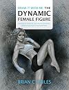 Draw It With Me - The Dynamic Female Figure: Anatomical, Gestural, Comic & Fine Art Studies of the Female Form in Dramatic Poses (1)