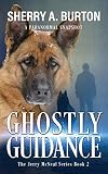 Ghostly Guidance: Join Jerry McNeal and his ghostly K-9 partner as they put their gifts to good use!