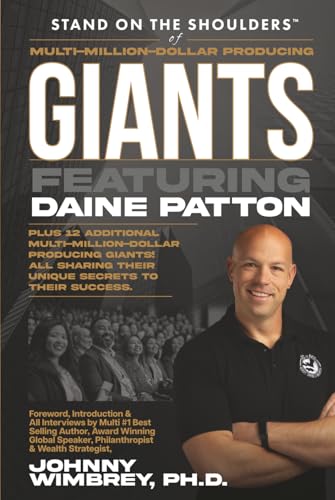 Cover of Stand on the Shoulders of Multi-Million-Dollar-Producing Giants featuring Daine Patton