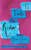 To Taste the River