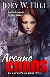 Arcane Chaos (Arcane Shot, #4)