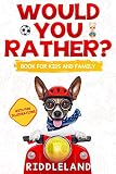 Would You Rather Book For Kids And Family The Book Of Funny Scenarios Wacky Choices And Hilarious Situations For Kids Teen And Adults
