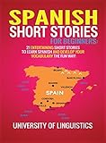 Spanish Short Stories For Beginners 21 Entertaining Short Stories To Learn Spanish And Develop Your Vocabulary The Fun Way