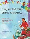 Icing on the Cake - English Food Idioms (Haitian Creole-English): Glasaj Sou Gato A (Language Lizard Bilingual Idioms)