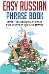 Easy Russian Phrase Book: Over 1500 Common Phrases For Everyday Use And Travel
