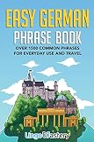 Easy German Phrase Book Over 1500 Common Phrases For Everyday Use And Travel