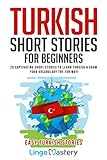 Turkish Short Stories For Beginners 20 Captivating Short Stories To Learn Turkish Grow Your Vocabulary The Fun Way Easy Turkish Stories