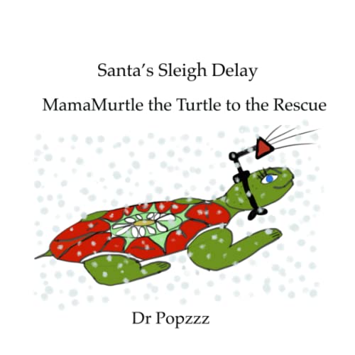 Cover of Santa's Sleigh Delay MamaMurtle the Turtle to the Rescue
