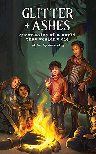 Glitter + Ashes: Queer Tales of a World That Wouldn’t Die book cover