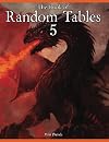 The Book of Random Tables 5: Fantasy Role-Playing Game Aids for Game Masters