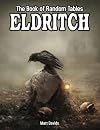 The Book of Random Tables: Eldritch: 24 D100 Random Tables for Tabletop RPGs