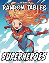 The Book of Random Tables: Superheroes: 33 Random Tables for Tabletop Role-Playing Games (The Books of Random Tables)