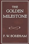 The Golden Milestone (The F. W. Boreham Reprint Series)