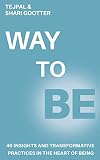 Way To Be 40 Insights And Transformative Practices In The Heart Of Being