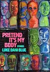 Pretend It's My Body: Stories