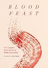 Blood Feast: The Complete Short Stories of Malika Moustadraf