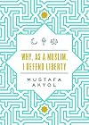 Why, as a Muslim, I Defend Liberty