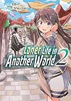 Loner Life in Another World [Manga] Vol. 2