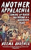 Another Appalachia: Coming Up Queer and Indian in a Mountain Place