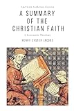 A Summary Of The Christian Faith A Systematic Theology American Lutheran Classics