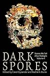Dark Spores: Stories We Tell After Midnight Volume 4