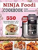 Ninja Foodi Cookbook For Beginners 550 Easy Delicious Recipes To Air Fry Pressure Cook Dehydrate And More