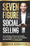 Seven Figure Social Selling Over 400 Pages Of Proven Social Selling Scripts Strategies And Secrets To Increase Sales And Make More Money Today