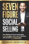 Seven Figure Social Selling: Over 400 Pages of Proven Social Selling Scripts, Strategies, and Secrets to Increase Sales and Make More Money Today!