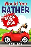 Would You Rather Book For Kids 200 Wacky Questions Hilarious Situations For Hours Of Fun Guaranteed Game Book Gift Idea For Children