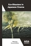 Eco-Disasters in Japanese Cinema (Asia Shorts)