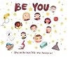 Be You: What do you want to be when you grow up?