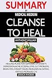 Summary Of Medical Medium Cleanse To Heal Healing Plans For Sufferers Of Anxiety Depression Acne Eczema Lyme Gut Problems Brain Fog Weight Issues Migraines Bloating Vertigo Psoriasis Cys