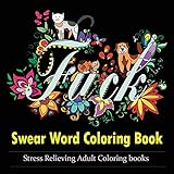 Swear Word Coloring Book An Adult Coloring Book Featuring Stress Relieving Swear Word Designs