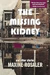 The Missing Kidney and other stories: And Other Stories