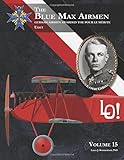 The Blue Max Airmen German Airmen Awarded The Pour Le Mrite Volume 15 Udet