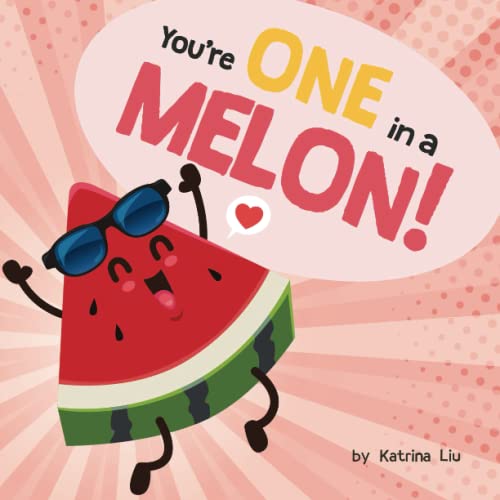 Cover of You're ONE in a MELON! - Cute Fruity Puns for Sweet Little Ones