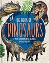 Big Book of Dinosaurs: A Visual Exploration of the Creatures Who Ruled the Earth