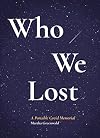 Who We Lost: A Portable Covid Memorial