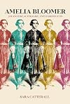 Amelia Bloomer: Journalist, Suffragist, Anti-Fashion Icon