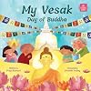 My Vesak: Day of Buddha (My Festival Series)
