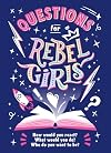 Questions for Rebel Girls