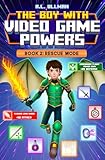 The boy with video game powers; Book 2: Rescue mode
