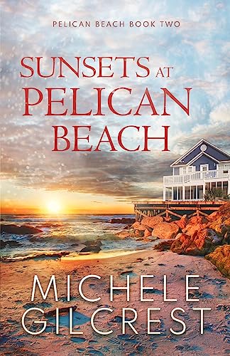 Sunsets At Pelican Beach / by Gilcrest, Michele