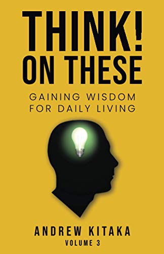 Think! On These: Gaining Wisdom for Daily Living Vol. 3
