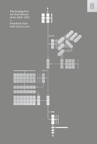 Cover of The Scaling Era: An Oral History of AI