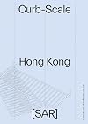 Curb-Scale Hong Kong: Infrastructures of the Street